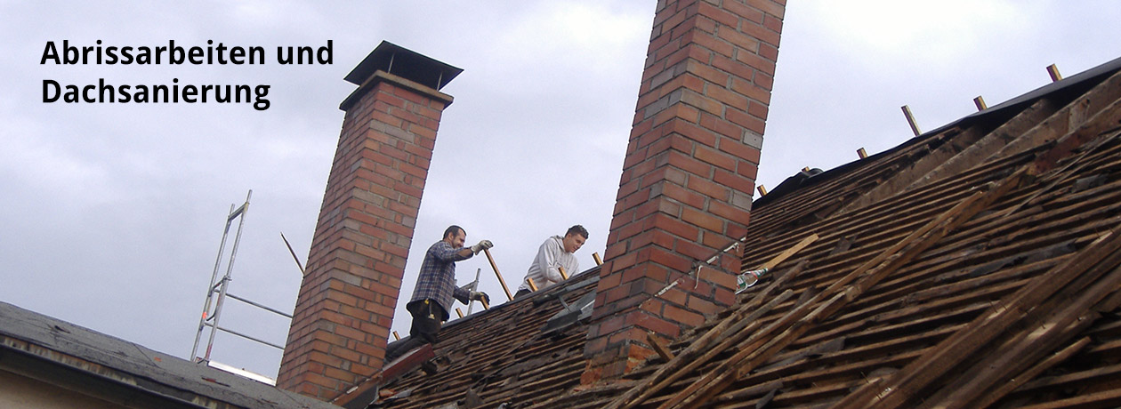 Abrissarbeiten und Dachsanierung